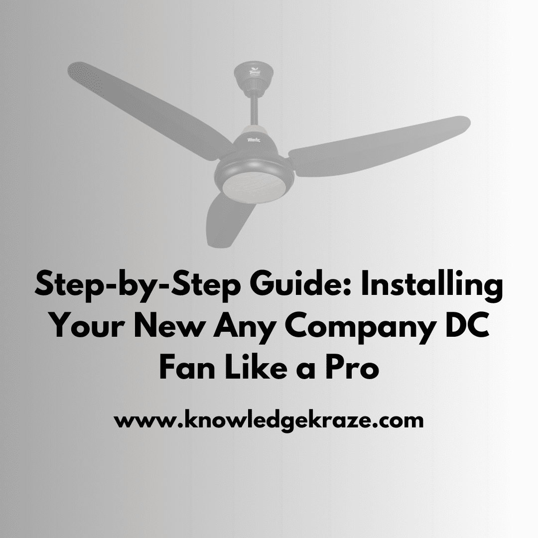 Step-by-Step Guide: Installing Your New Any Company DC Fan Like a Pro