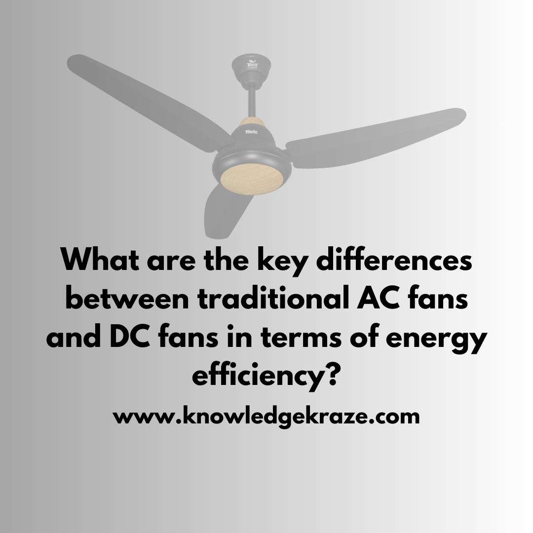 What are the key differences between traditional AC fans and DC fans in terms of energy efficiency?